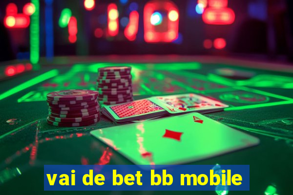 vai de bet bb mobile